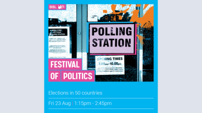 Text reads Festival of Politics, Elections in 50 countries, Fri 23 Aug, 1:15pm - 2:45pm. Image is of a Polling Station sign